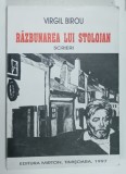 RAZBUNAREA LUI STOLOJAN , SCRIERI de VIRGIL BIROU , 1997