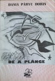 Arta de a plange - Dania Parvu Dorin - Poezie - Editura Viata 1997 - Carte beletristica