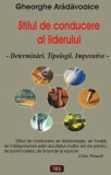 Stilul de conducere al liderului - Paperback brosat - Gheorghe Arădăvoaice - Antet Revolution