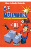 Matematica - Clasa 3 - Exercitii si probleme - Gheorghe Adalbert Schneider