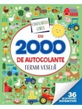 Cumpara ieftin Uimitoarea carte cu 2000 de autocolante. Ferma vesela/***