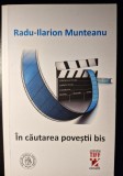 In cautarea povestii bis (Radu-Ilarion Munteanu, 2016)