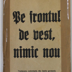 PE FRONTUL DE VEST NIMIC NOU ED. a - III - a de ERICH MARIA REMARQUE * COTOR LIPIT CU SCOTCH