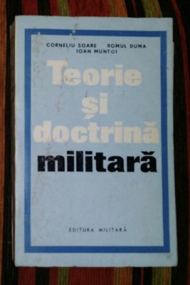 Corneliu Soare, Romul Duma, Ioan Muntoi / Teorie si doctrina militara foto