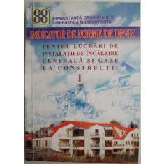 Consultanta, organizare si cibernetica in constructii. Indicator de norme de deviz. Pentru lucrari de instalatii de incalzire centrala si gaze la cons