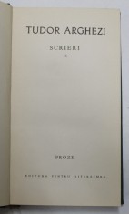 TUDOR ARGHEZI - SCRIERI , VOLUMUL 16 - PROZE , 1967