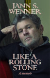 Like a Rolling Stone: The Last Letter to the Editor: A Memoir