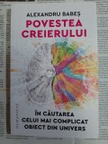 Alexandru Babes - Povestea creierului. In cautarea celui mai complicat obiect din univers