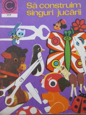 Sa construim singuri jucarii (117) -