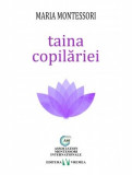 Taina copilariei &ndash; Maria Montessori