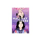 Halfway There: A Graphic Memoir of Self-Discovery