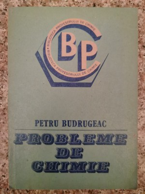 Probleme De Chimie - Petru Budrugeac , B86 foto