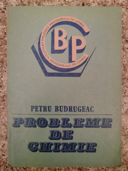 Probleme De Chimie - Petru Budrugeac , B86