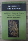Werner Heisenberg - Encounters with Einstein. And other essays on people, places, and particles