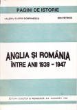 AS - VALERIU FLORIN DOBRINESCU - ANGLIA SI ROMANIA INTRE ANII 1939-1947