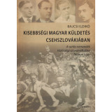 Kisebbs&eacute;gi magyar k&uuml;ldet&eacute;s Csehszlov&aacute;ki&aacute;ban - A sarl&oacute;s nemzed&eacute;k k&ouml;z&ouml;ss&eacute;gi szerepv&aacute;llal&aacute;sa Trianon ut&aacute;n - Bajcsi Ildik&oacute;