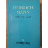 PROFESORUL UNRAT-HEINRICH MANN-232065