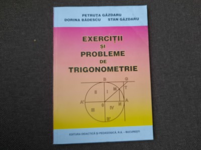 EXERCITII SI PROBLEME DE TRIGONOMETRIE Petruta Gazdaru RO foto