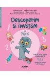 Descoperim si invatam cu Mitzi. Grupa mica Vol.1 - Ana-Maria Ene, Gabriela Ioana Orosz, Monica Petrovan, Mariana Iulia Pitis, Maria Florentina Romanes