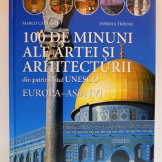 100 DE MINUNI ALE ARTEI SI ARHITECTURII DIN PATRIMONIUL UNESCO , EUROPA ( V ) de MARCO CATTANEO , JASMINA , 2002