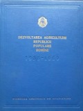 DEZVOLTAREA AGRICULTURII REPUBLICII POPULARE ROMANE 1938-1960-MALAMEN PETRE, PUCHIU ION SI COLAB.-235341