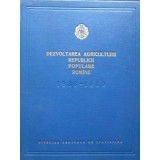 DEZVOLTAREA AGRICULTURII REPUBLICII POPULARE ROMANE 1938-1960-MALAMEN PETRE, PUCHIU ION SI COLAB.-235341