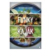 Funky kaj&aacute;k - T&aacute;pl&aacute;l&oacute; &eacute;s sz&iacute;nes receptek glut&eacute;n &eacute;s hozz&aacute;adott cukor n&eacute;lk&uuml;l - Van Noortwijk Laurien