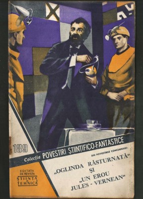 189 - &amp;bdquo;OGLINDA RĂSTURNATĂ&amp;rdquo; ȘI &amp;bdquo;UN EROU JULES-VERNEAN&amp;rdquo; - COLECȚIA POVESTIRI ȘTIINȚIFICO-FANTASTICE CPSF foto
