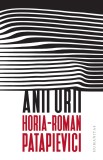 Cumpara ieftin Anii Urii, Horia-Roman Patapievici - Editura Humanitas