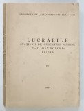 LUCRARILE STATIUNII DE CERCETARI MARINE PROF . IOAN BORCEA , VOLUMUL AL III- LEA , 1969 * EDITIE BILINGVA ROMANA - FRANCEZA