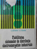 Fiabilitatea Sistemelor De Distributie Electroenergetice Indu - C. Eftimie, D. Soare ,523506, Tehnica