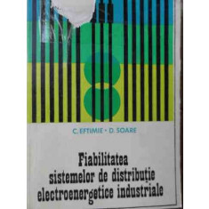 Fiabilitatea Sistemelor De Distributie Electroenergetice Indu - C. Eftimie, D. Soare ,523506