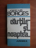 Jorge Luis Borges - Cartile si noaptea (1988)