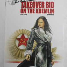 INSIDER , TAKEOVER BID ON THE KRELIN , VOLUME IV by BARTOLL and GARRETA , 2006 *BENZI DESENATE