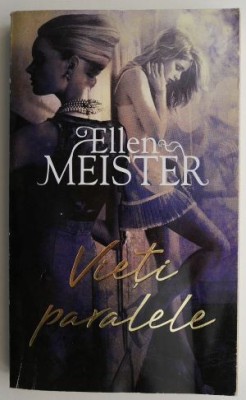 Vieti paralele &amp;ndash; Ellen Meister foto