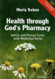 Health Through God&#039;s Pharmacy: Advice and Proven Cures with Medicinal Herbs