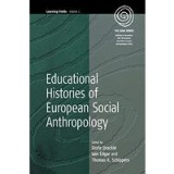 Learning Fields, 1 Educational Histories Of European Social Anthropology (The Easa Series Learning Feilds)