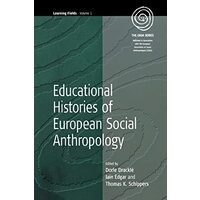 Learning Fields, 1 Educational Histories Of European Social Anthropology (The Easa Series Learning Feilds)