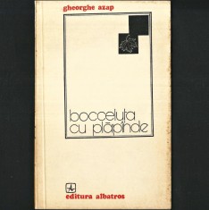 BOCCELUȚA CU PLĂP&Acirc;NDE / PLĂP&Icirc;NDE Volum Rar, Versuri / Poezii de Gheorghe AZAP. Poet din Ticvaniu Mic, Caraș-Severin BANAT. Cultură și Poezie Bănățeană