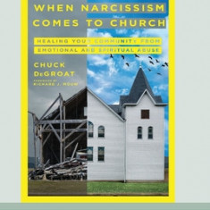 When Narcissism Comes to Church: Healing Your Community From Emotional and Spiritual Abuse [16pt Large Print Edition]