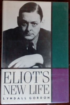 LYNDALL GORDON - T.S. ELIOT&amp;#039;S NEW LIFE (FIRST AMERICAN EDITION, NEW YORK 1988) foto