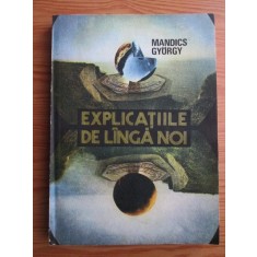 Mandics Gyorgy - Explicatiile de langa noi
