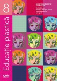 Educatie Plastica - Clasa 8 - Rita Badulescu, Madalina Gheorghe Tanase, Alexandra Iulia Ion, Iulia Ignat, 2017