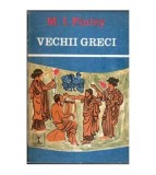 Moses I. Finley - Vechii greci - 107979