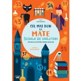 Cel mai bun la mate. Scoala de vrajitori. Jocuri si activitati pentru scolari