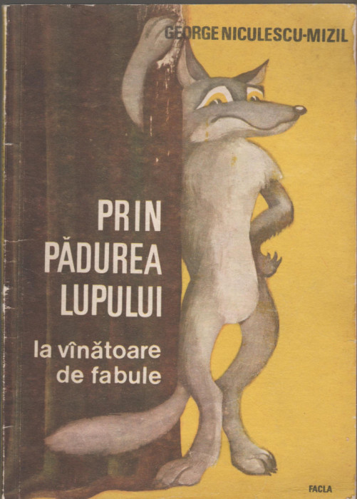 George Niculescu-Mizil - Prin padurea lupului la vinatoare de fabule