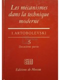 I. Artobolevski - Les mecanismes dans la technique moderne, vol. 5, part. 2 (Editia: 1978)