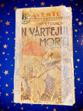 C91-In vartejul mortii-AVENTURA veche roman de buzunar interbelic. L. Franchet.