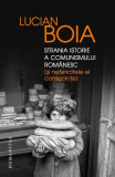 Strania istorie a comunismului rom&acirc;nesc - Paperback brosat - Lucian Boia - Humanitas