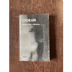 Emil Cioran - Indreptar patimas